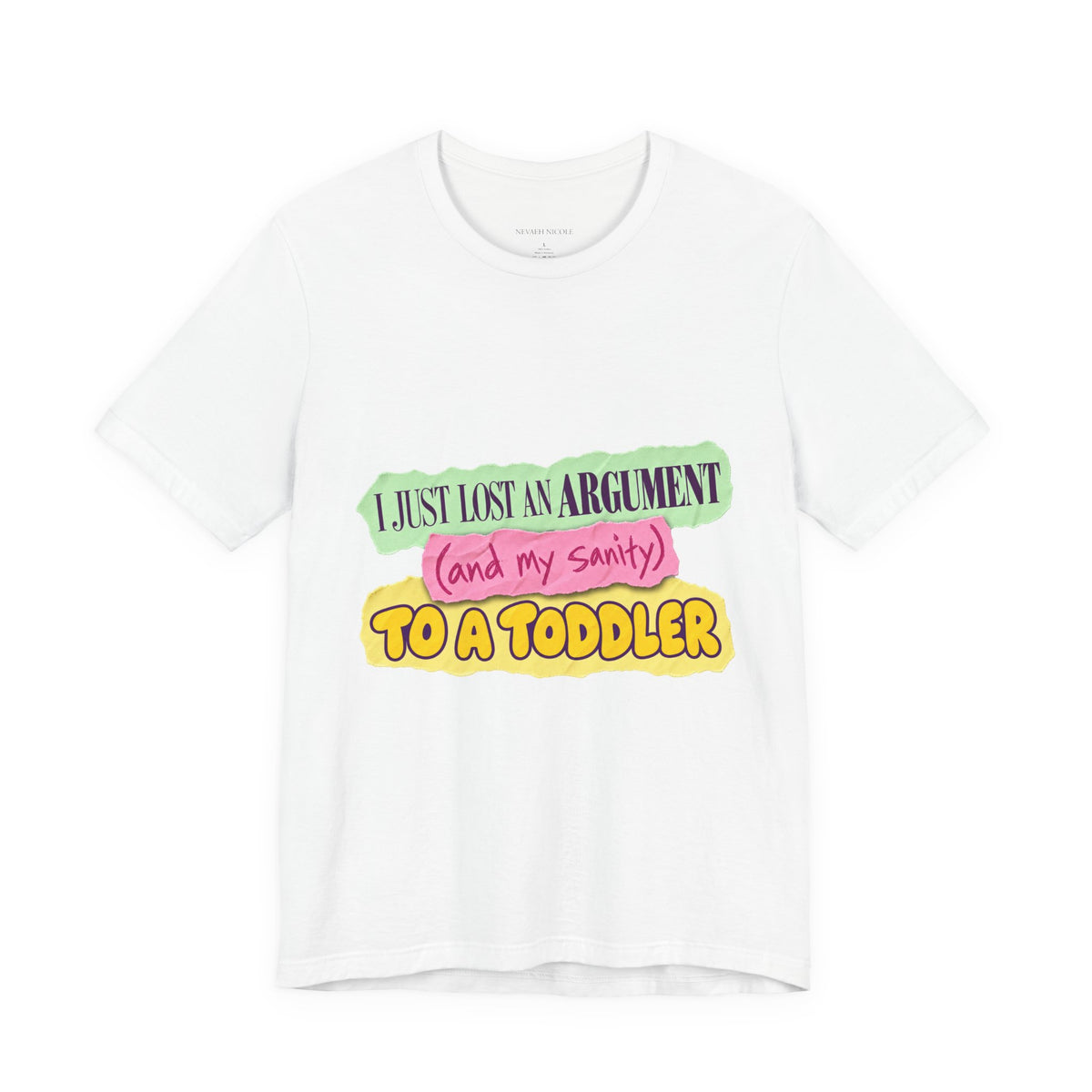 I Just Lost An Argument (and my sanity) to a Toddler - Funny Kids Tee Bella+Canvas