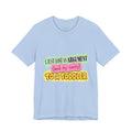 I Just Lost An Argument (and my sanity) to a Toddler - Funny Kids Tee Bella+Canvas