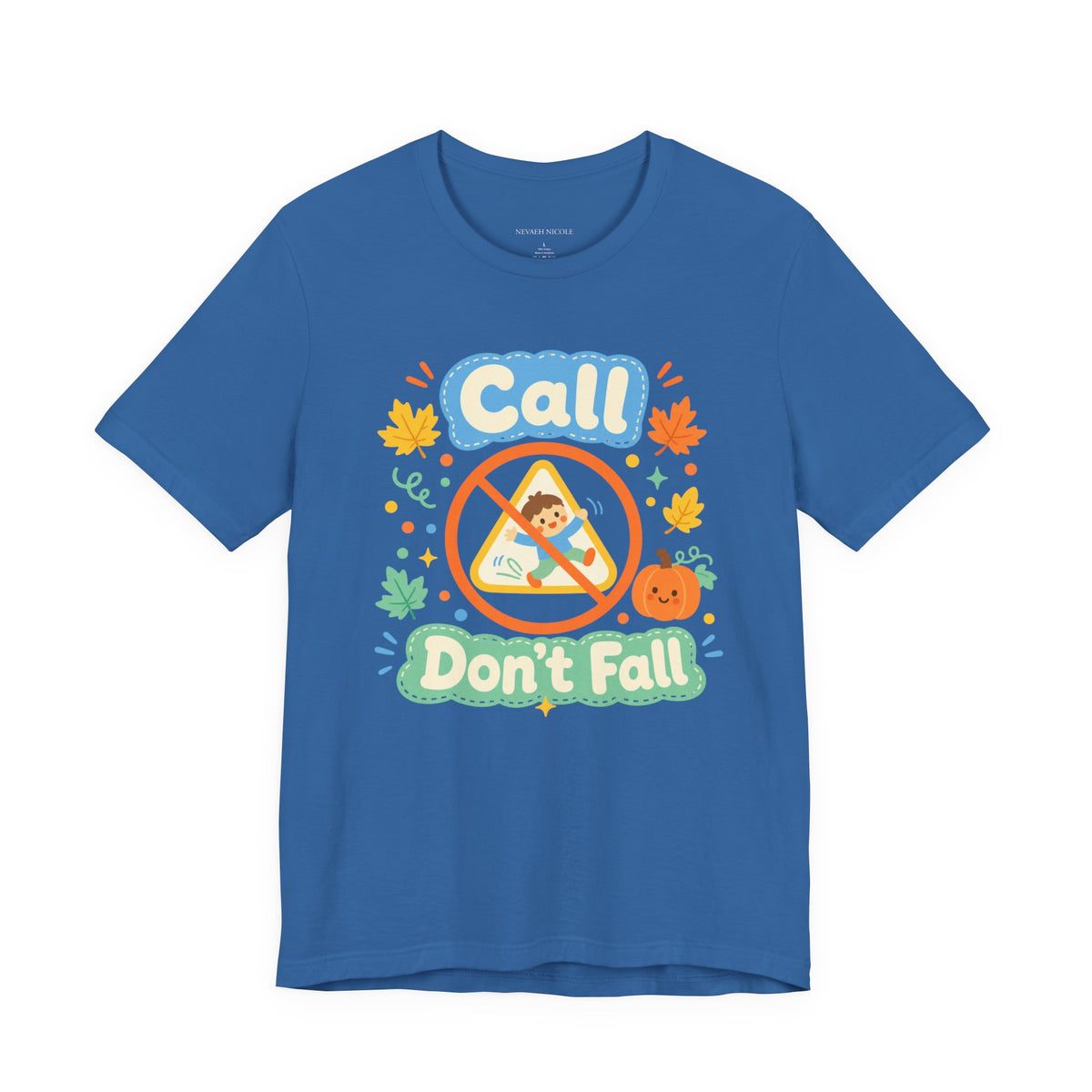 Call Don’t Fall — Cute Kids Safety Autumn Tee Bella+Canvas