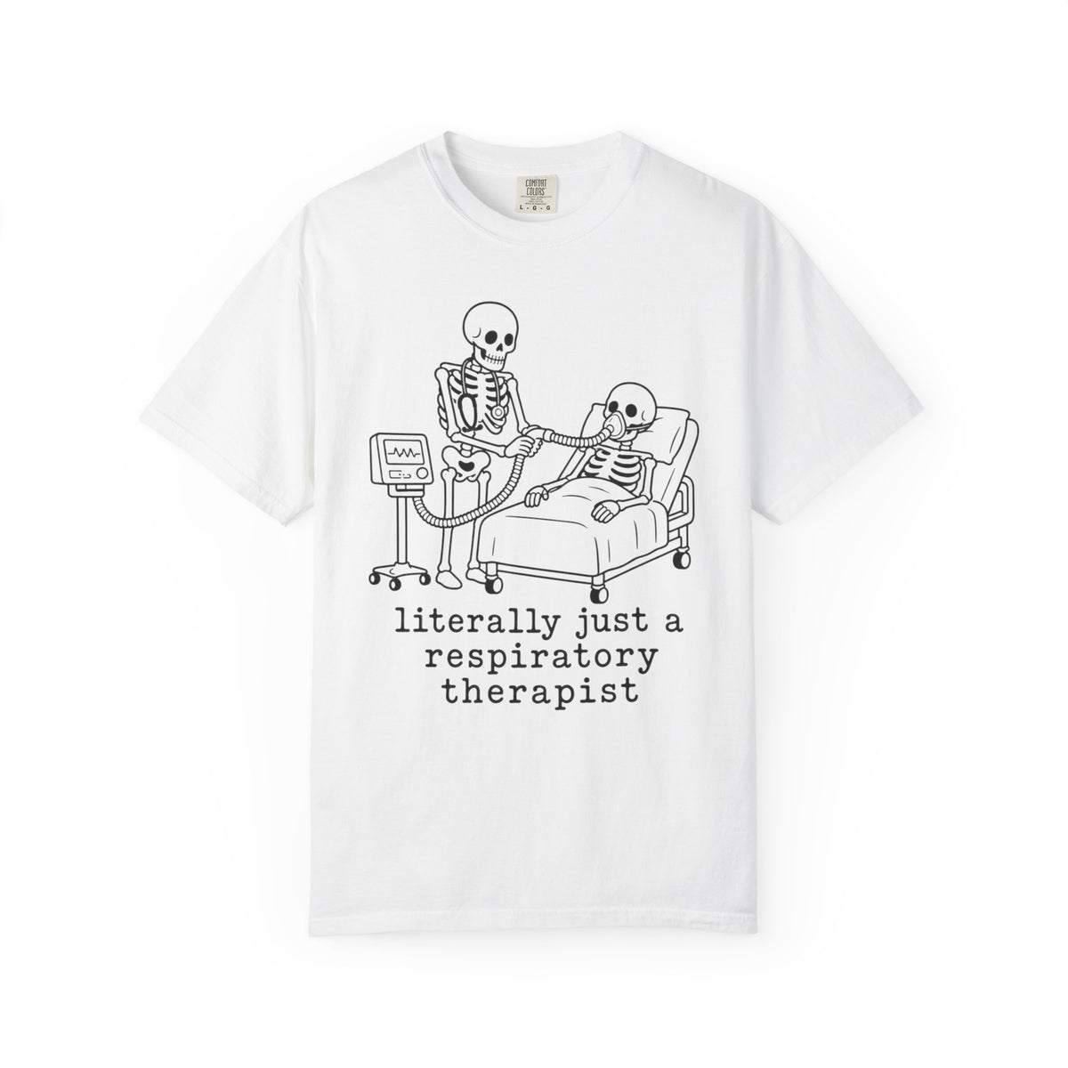 literally just a respiratory therapist - Halloween Skeleton Tee