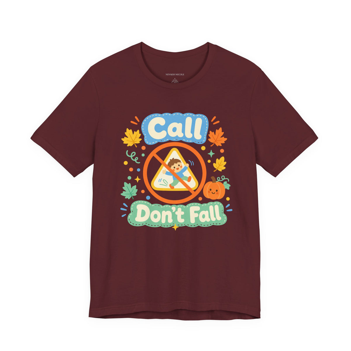 Call Don’t Fall — Cute Kids Safety Autumn Tee Bella+Canvas