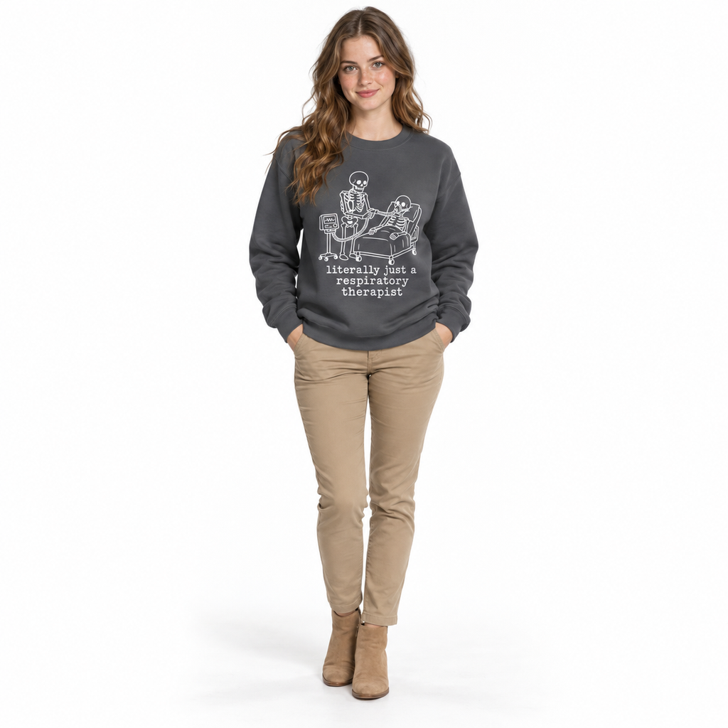Respiratory Therapist Sweatshirt — “literally just a respiratory therapist” Skeleton Design