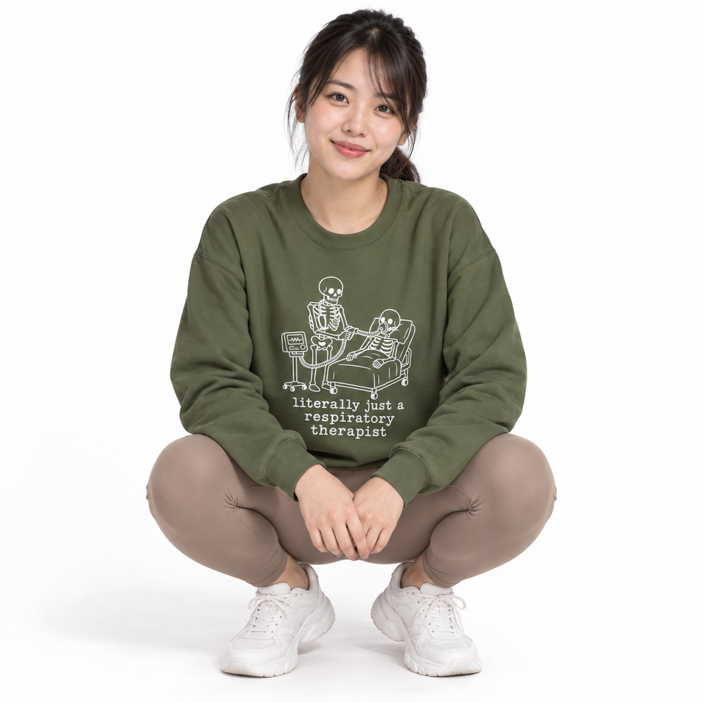 Respiratory Therapist Sweatshirt — “literally just a respiratory therapist” Skeleton Design