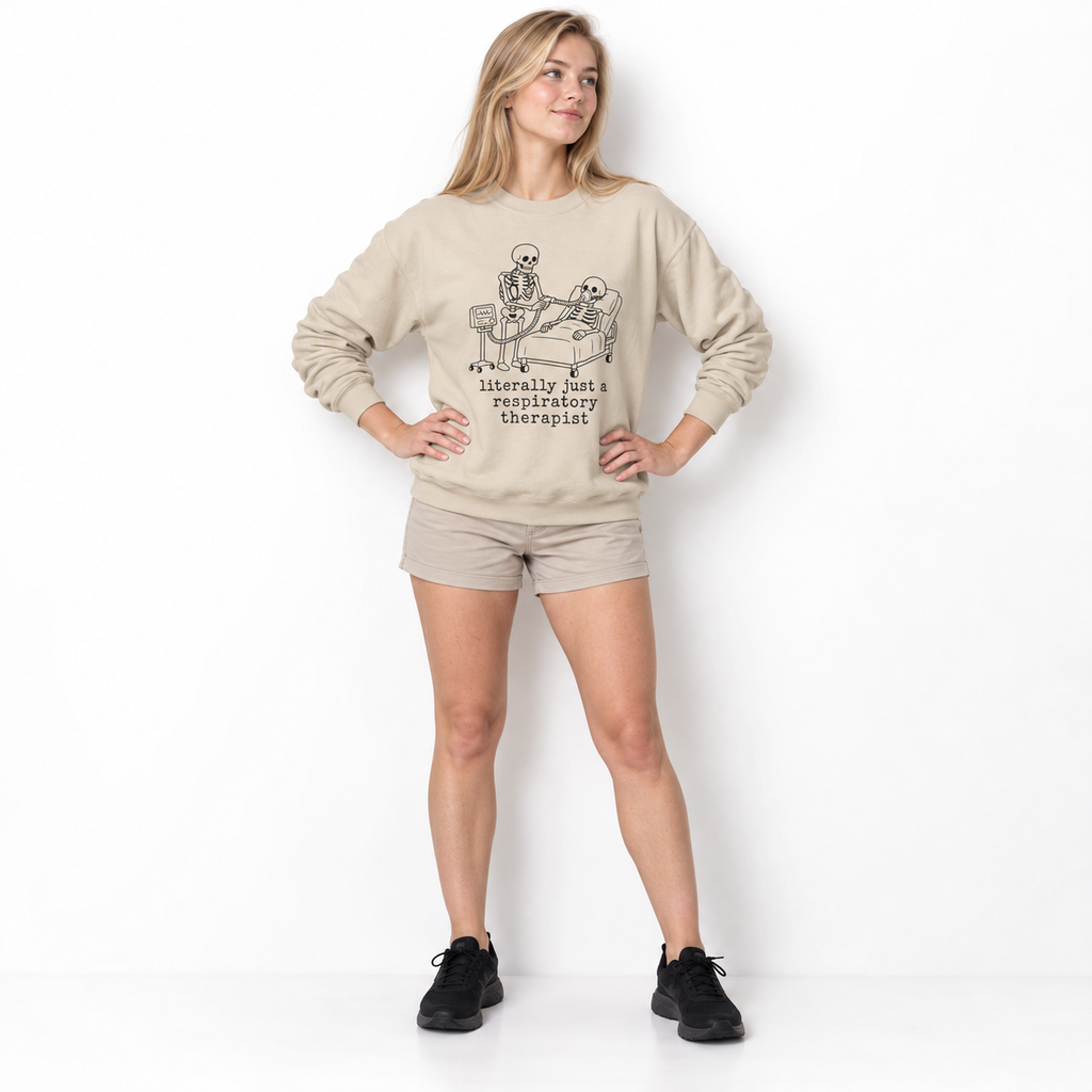 Respiratory Therapist Sweatshirt — “literally just a respiratory therapist” Skeleton Design
