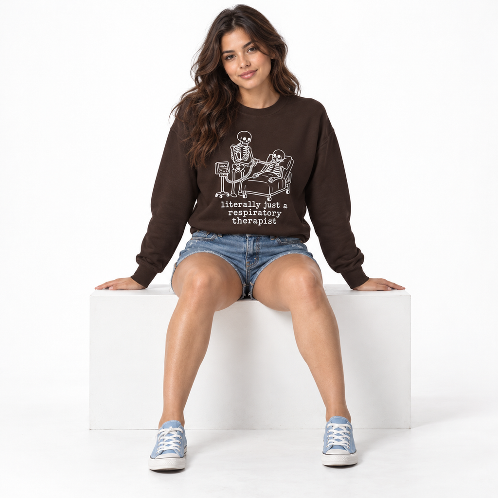Respiratory Therapist Sweatshirt — “literally just a respiratory therapist” Skeleton Design