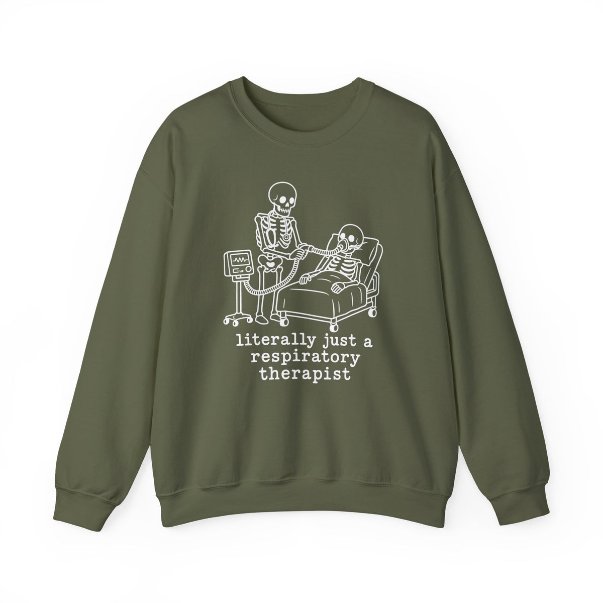 Respiratory Therapist Sweatshirt — “literally just a respiratory therapist” Skeleton Design