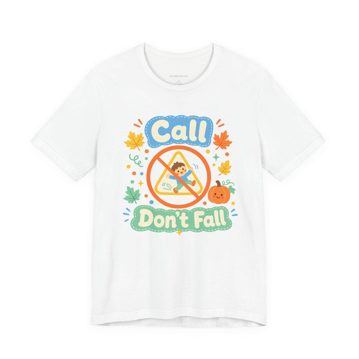 Call Don’t Fall — Cute Kids Safety Autumn Tee Bella+Canvas