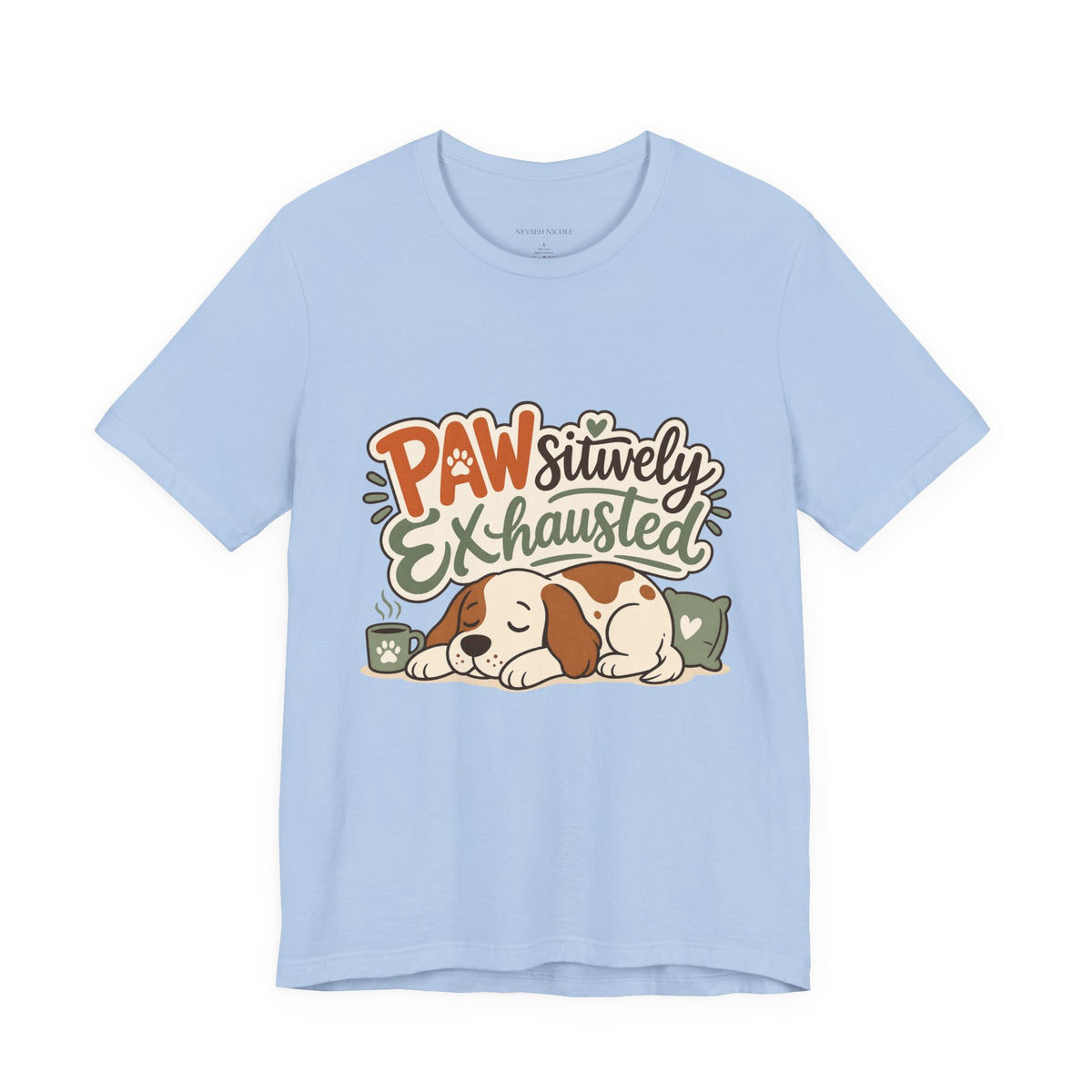 Pawsitively Exhausted - Sleepy Puppy Autumn Tee Bella+Canvas