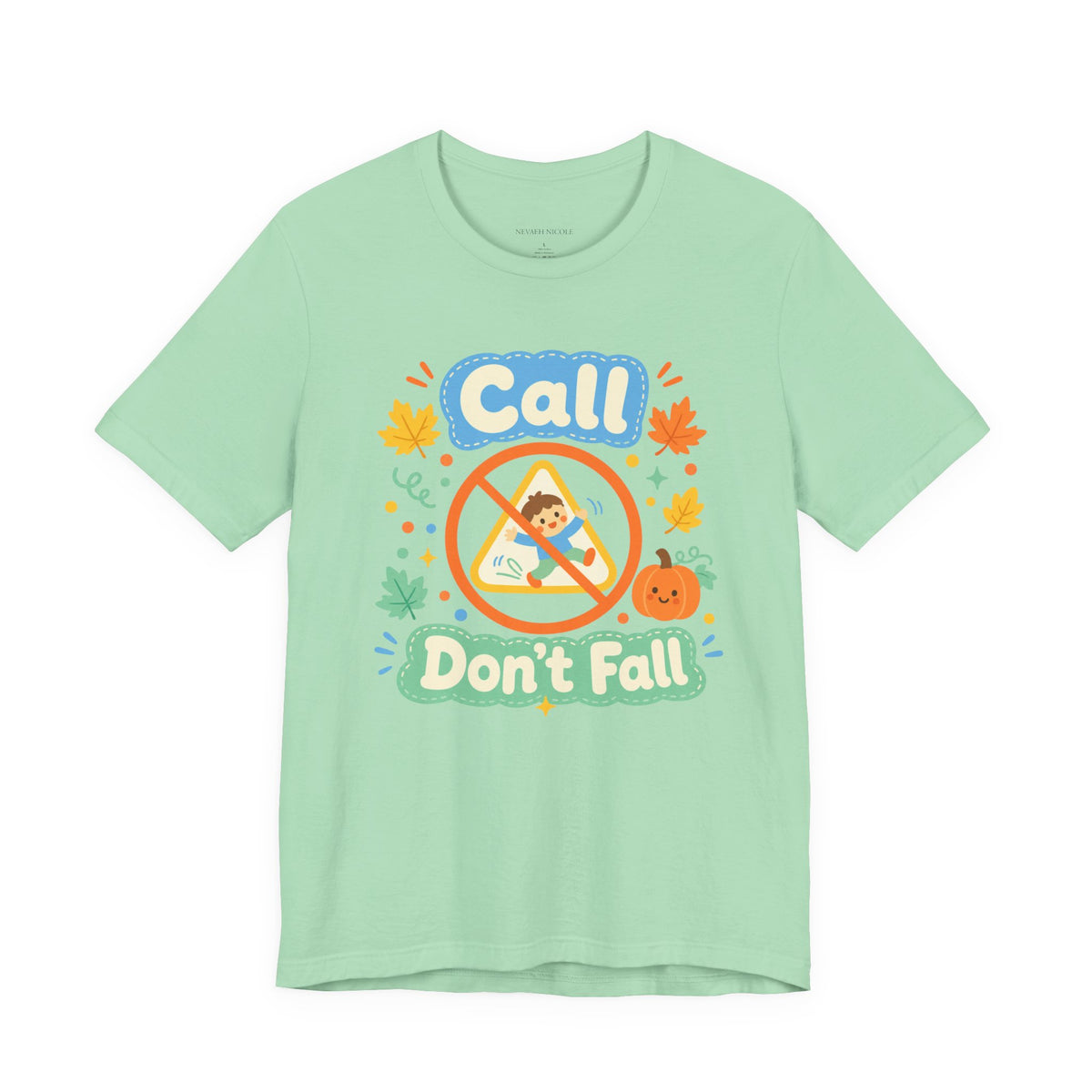 Call Don’t Fall — Cute Kids Safety Autumn Tee Bella+Canvas