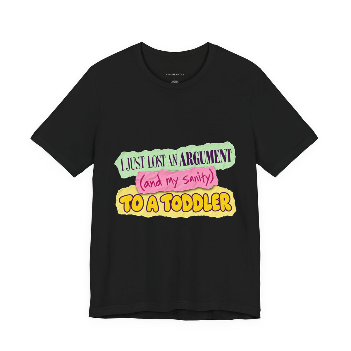 I Just Lost An Argument (and my sanity) to a Toddler - Funny Kids Tee Bella+Canvas