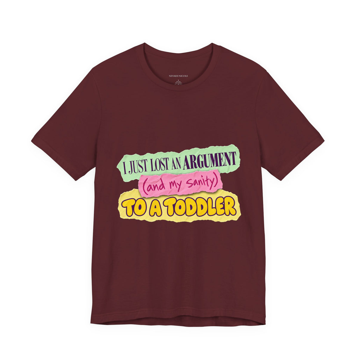 I Just Lost An Argument (and my sanity) to a Toddler - Funny Kids Tee Bella+Canvas