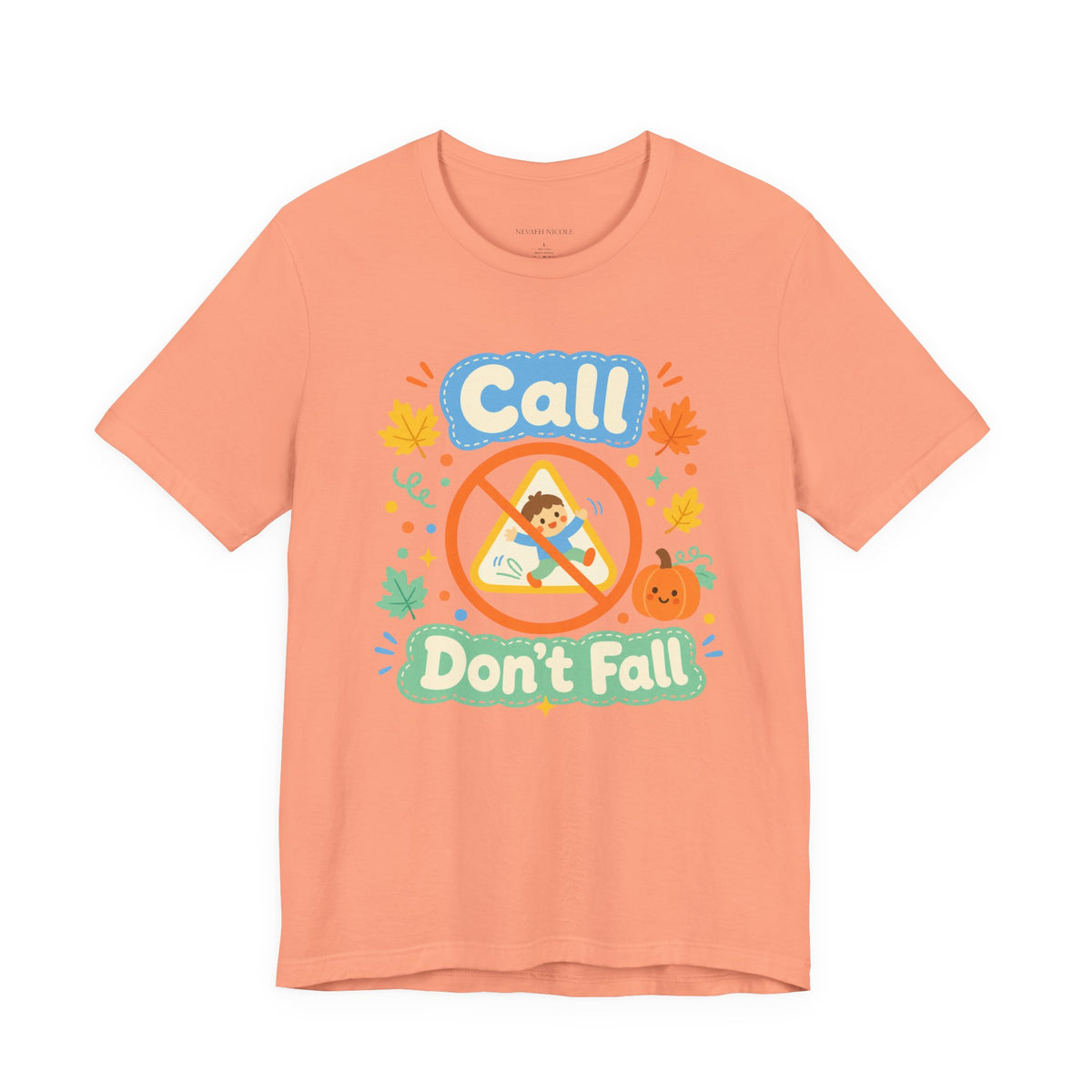 Call Don’t Fall — Cute Kids Safety Autumn Tee Bella+Canvas
