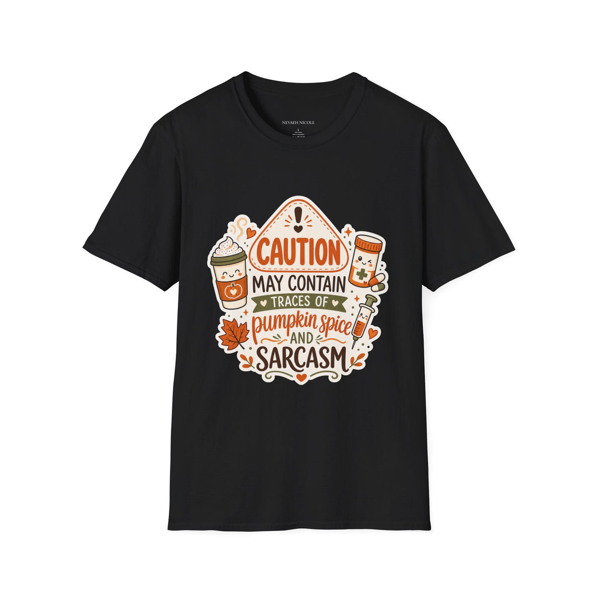 Caution May Contain Traces of Pumpkin Spice and Sarcasm — Autumn Tee Gildan 64000