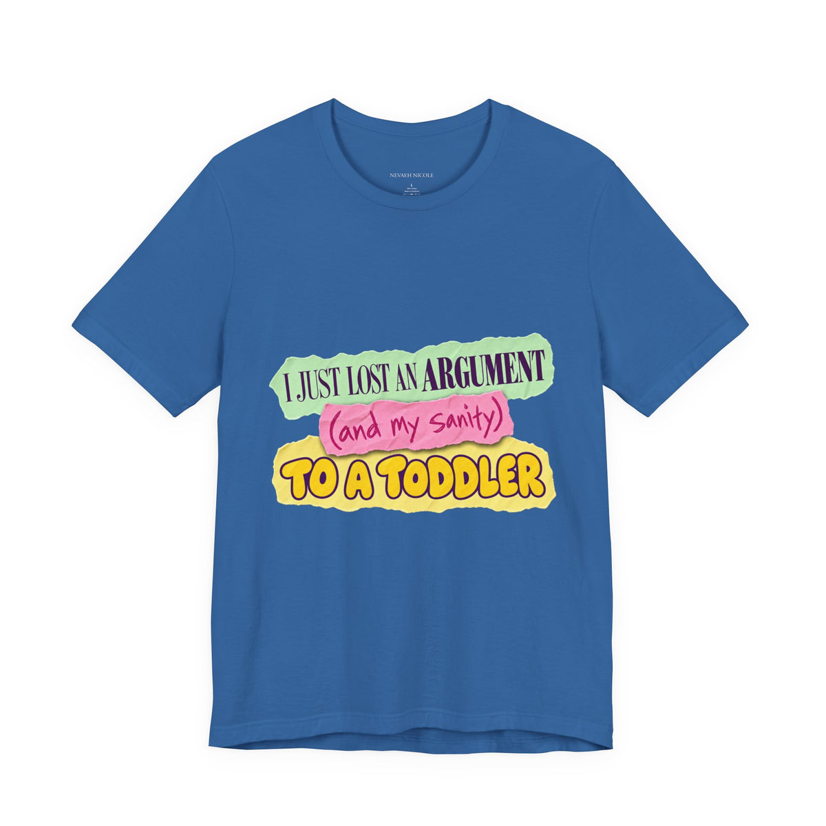 I Just Lost An Argument (and my sanity) to a Toddler - Funny Kids Tee Bella+Canvas