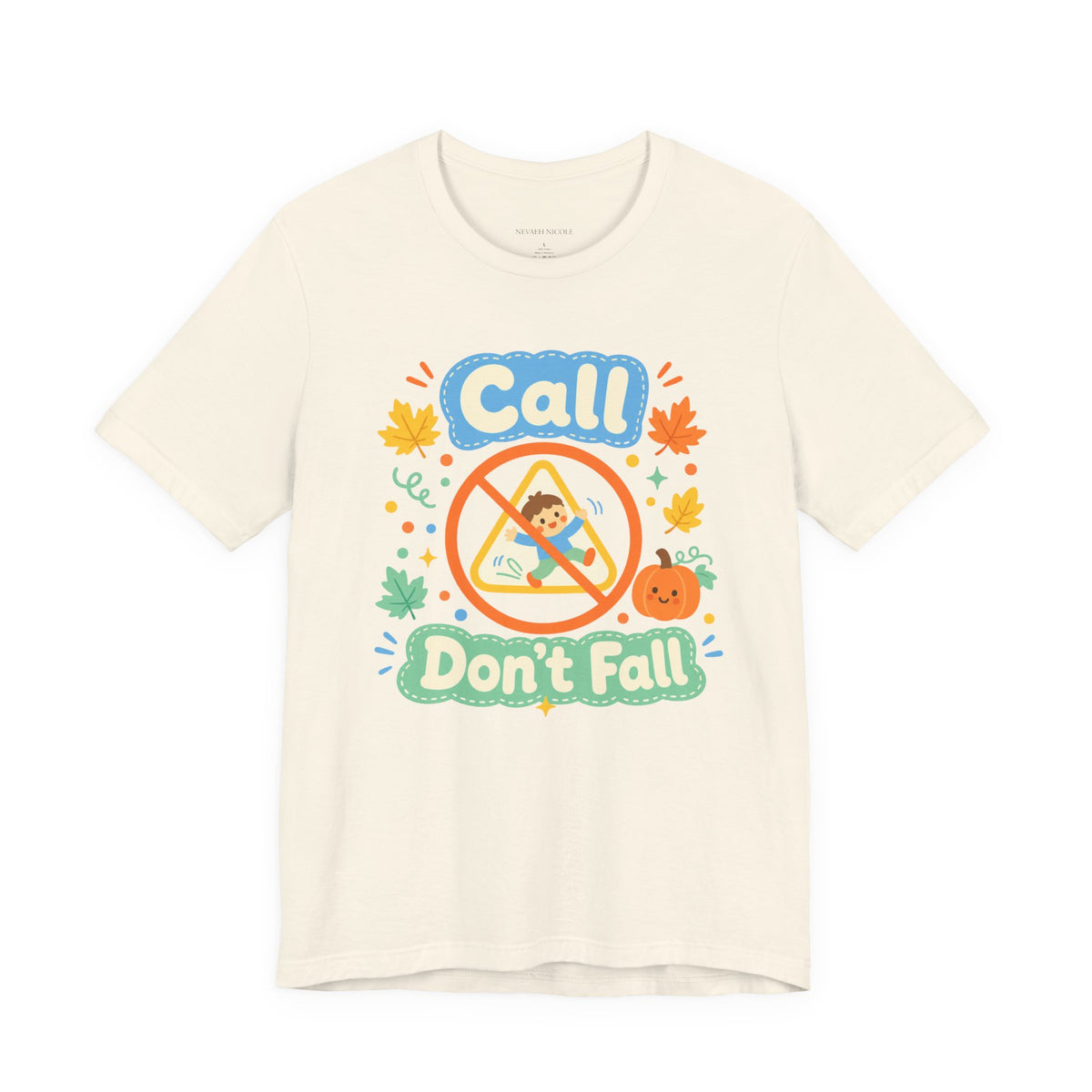 Call Don’t Fall — Cute Kids Safety Autumn Tee Bella+Canvas