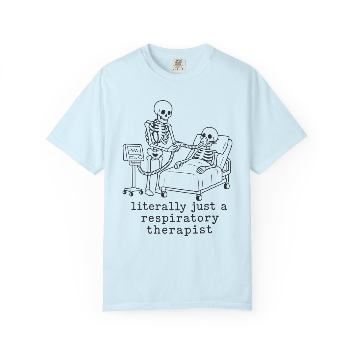 literally just a respiratory therapist - Halloween Skeleton Tee